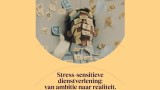 Stress-sensitieve dienstverlening: van ambitie naar realiteit