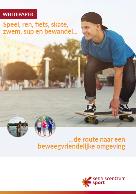 Speel, ren, fiets, skate, zwem, sup en bewandel...de route naar een beweegvriendelijke omgeving