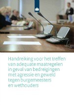 Handreiking voor het treffen van adequate maatregelen in geval van bedreigingen met agressie en geweld tegen burgemeesters en wethouders