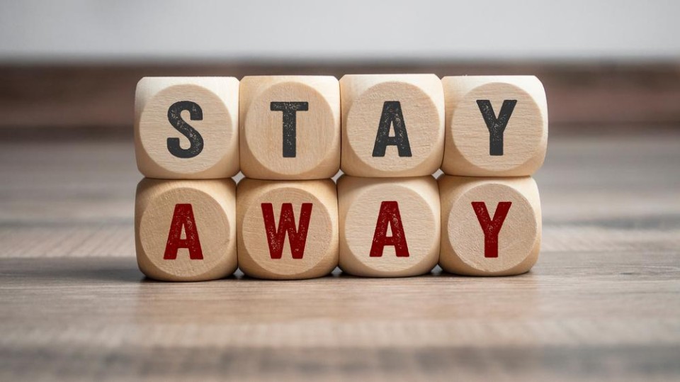 Stay away