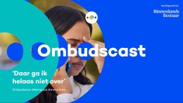 Ombudscast | 'Daar ga ik helaas niet over'